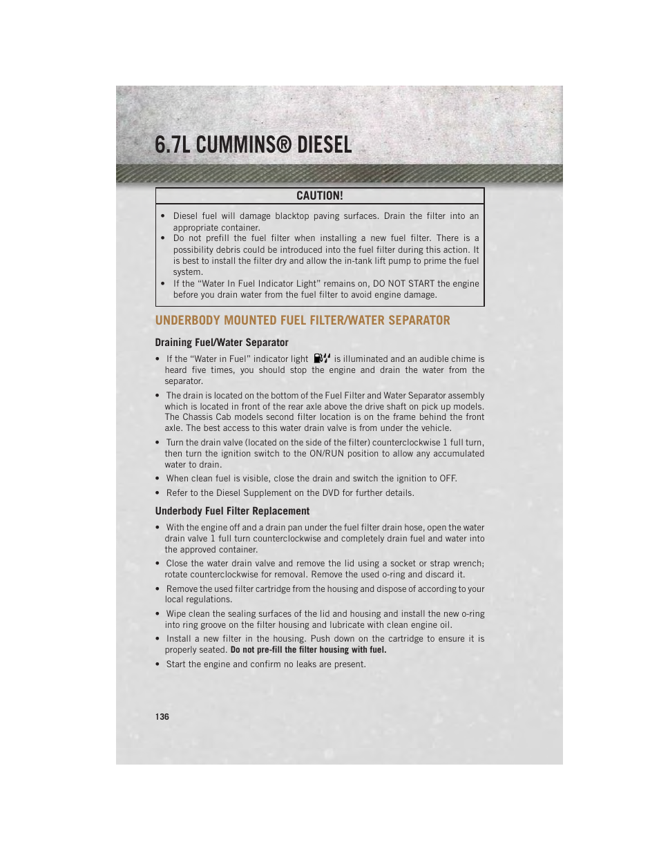 Underbody mounted fuel filter/water separator, Draining fuel/water separator, Underbody fuel filter replacement | Underbody mounted fuel, Filter/water separator, 7l cummins® diesel | Ram Trucks 2014 Chassis Cab Commercial - User Guide User Manual | Page 138 / 204