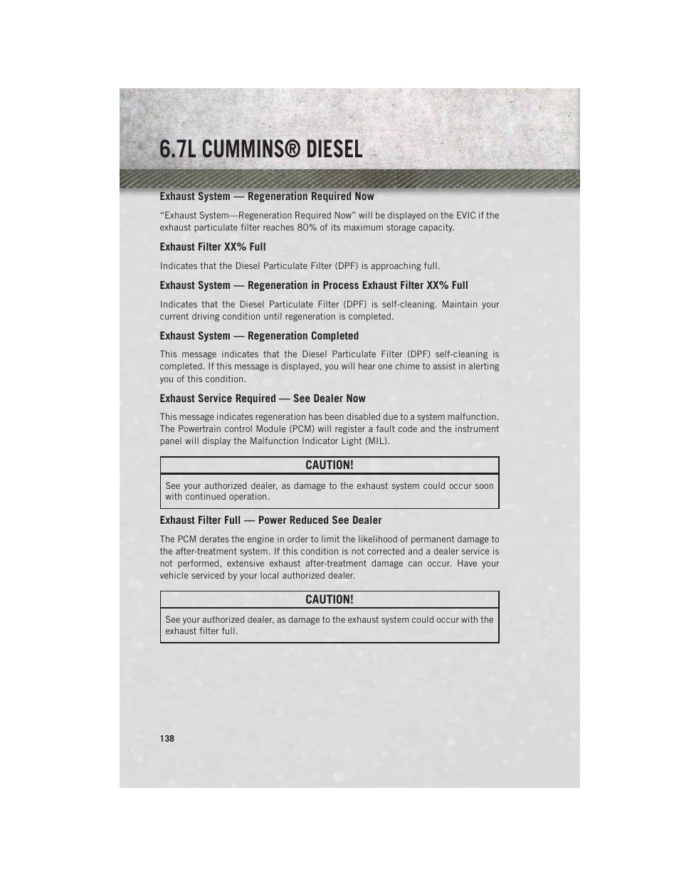 Exhaust system — regeneration required now, Exhaust filter xx% full, Exhaust system — regeneration completed | Exhaust service required — see dealer now, Exhaust filter full — power reduced see dealer, 7l cummins® diesel | Ram Trucks 2014 Chassis Cab Commercial - User Guide User Manual | Page 140 / 204