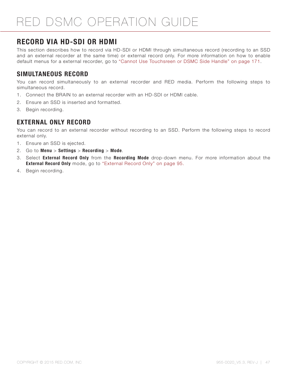 Record via hd-sdi or hdmi, Simultaneous record, External only record | Red dsmc operation guide | RED DSMC User Manual | Page 47 / 210