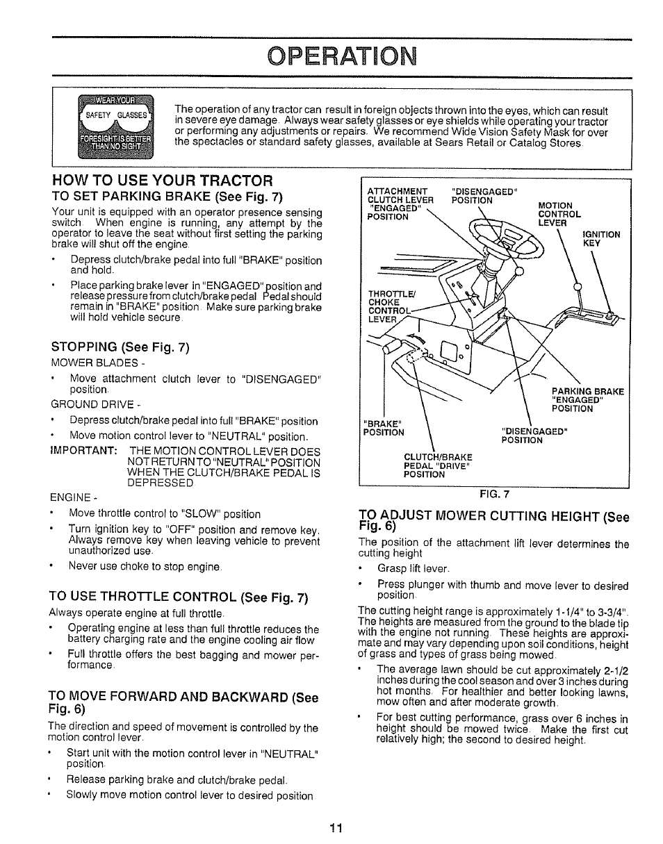 How to use your tractor, To set parking brake (see fig. 7), Stopping (see fig. 7) | To use throttle control (see fig. 7), To move forward and backward (see fig. 6), To adjust mower cutting height (see, Fig. 6), Operation | Craftsman 917.257360 User Manual | Page 11 / 52