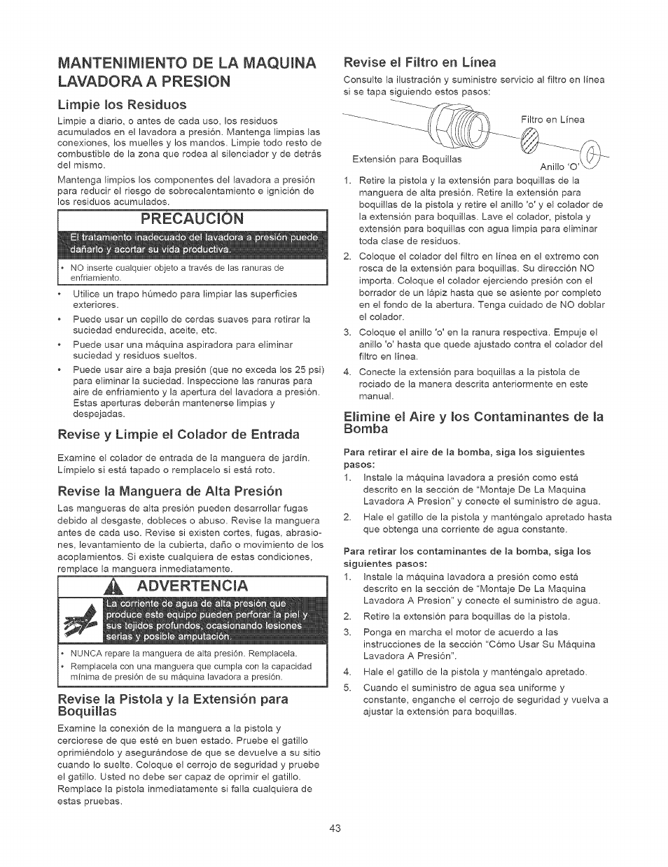 Mantenimiento de la maquina lavadora a presion, Limpie los residuos, Revise y limpie el colador de entrada | Revise la manguera de alta presión, Advertencia, Revise la pistola y la extensión para boquillas, Revise el filtro en línea, Elimine el aire y los contaminantes de ia bomba, Precaucion | Craftsman 580.752400 User Manual | Page 43 / 52