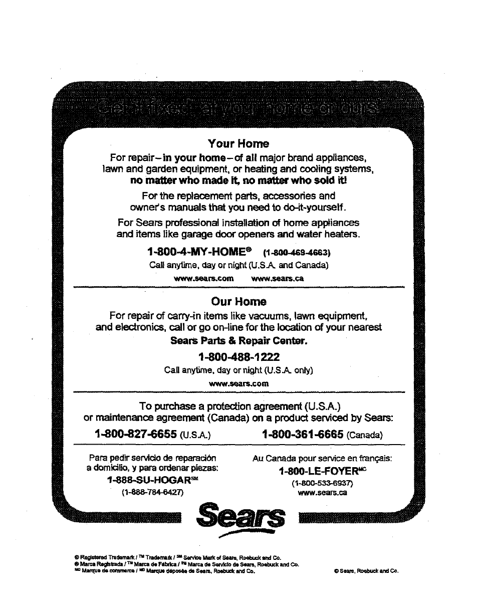 Your home, 800-4-my-home® (i-ao(ms3-4663), Our home | 800-827-6655 (u.s.a) 1-800-361 -6665 (canada) | Craftsman 315.115340 User Manual | Page 20 / 20