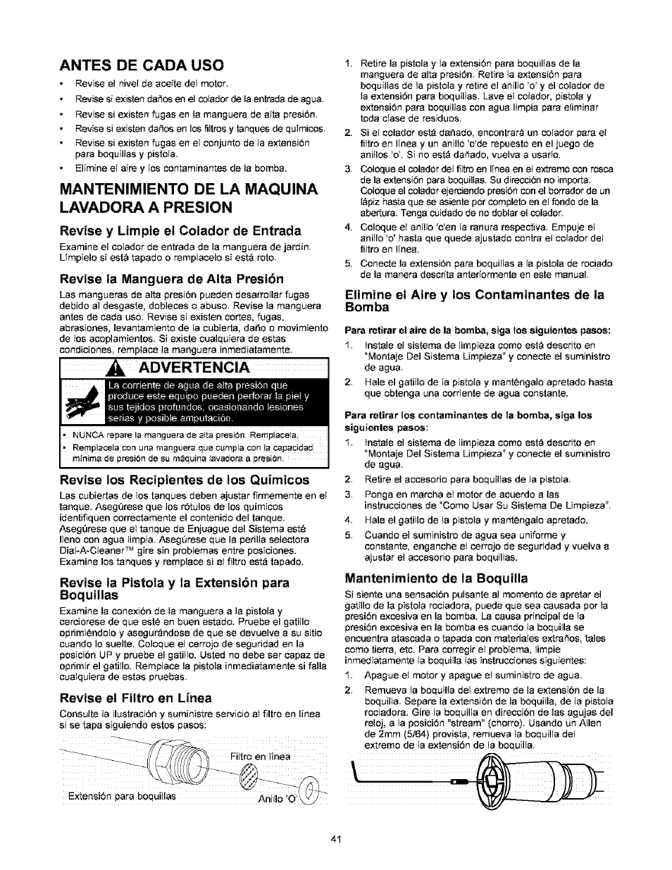 Antes de cada uso, Mantenimiento de la maquina lavadora a presion, Revise y limpie el colador de entrada | Revise la manguera de alta presión, Advertencia, Revise los recipientes de los químicos, Revise la pistola y la extensión para boquillas, Revise el filtro en línea, Elimine el aire y los contaminantes de la bomba, Mantenimiento de la boquilla | Craftsman 580.767451 User Manual | Page 41 / 48