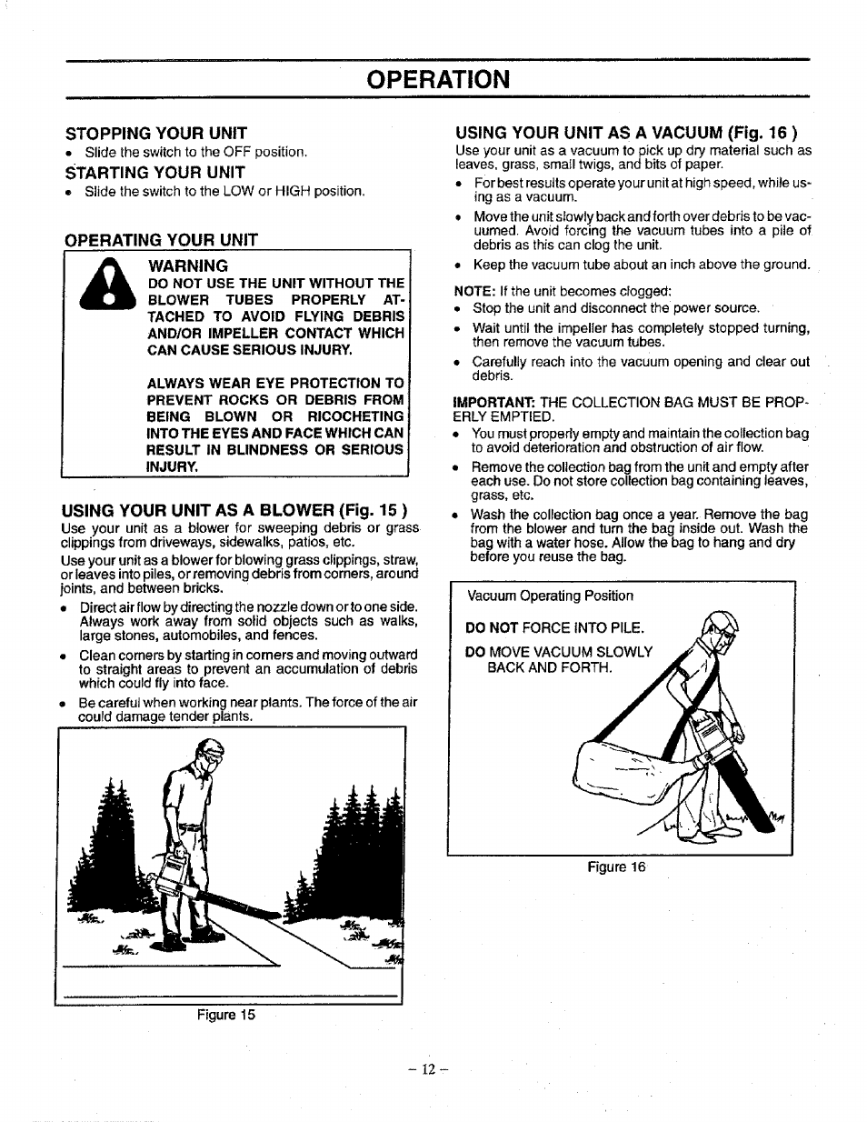 Stopping your unit, Starting your unit, Operating your unit | Using your unit as a blower (fig. 15 ), Using your unit as a vacuum (fig. 16 ), Operation | Craftsman 358.798340 User Manual | Page 12 / 16