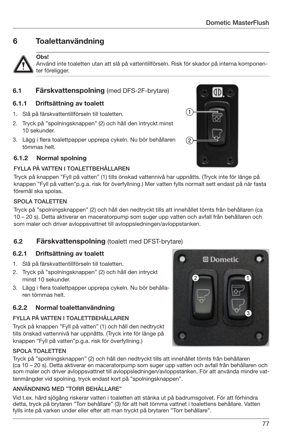 6 toalettanvändning, Färskvattenspolning | SeaLand 7200 Series MasterFlush Orbit User Manual | Page 77 / 164
