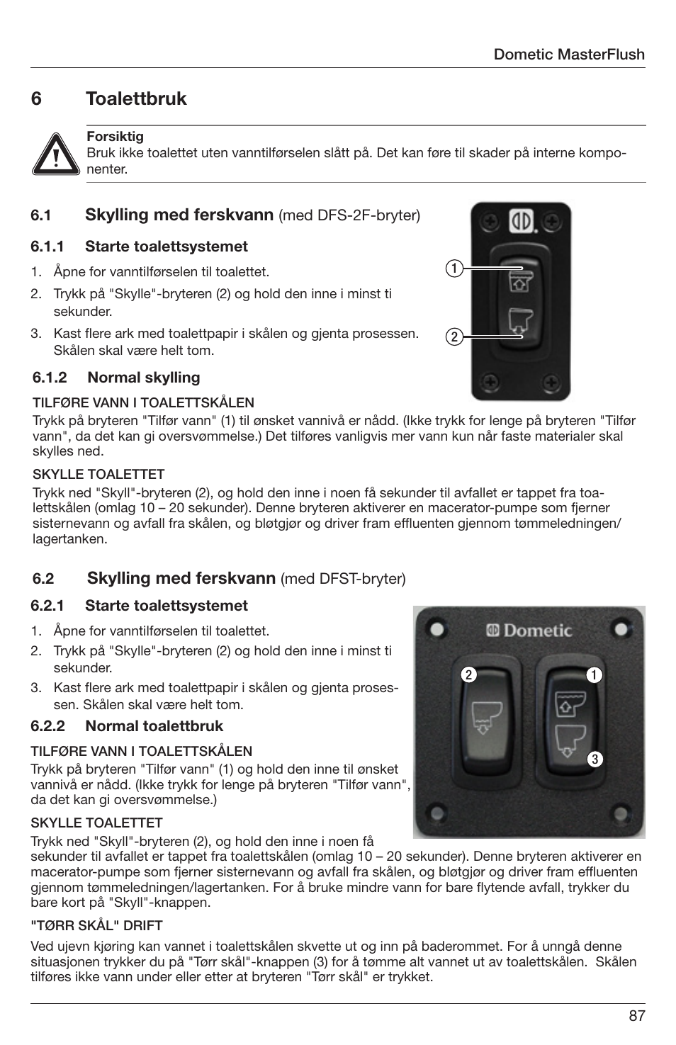 6 toalettbruk, Skylling med ferskvann | SeaLand 7200 Series MasterFlush Orbit User Manual | Page 87 / 164