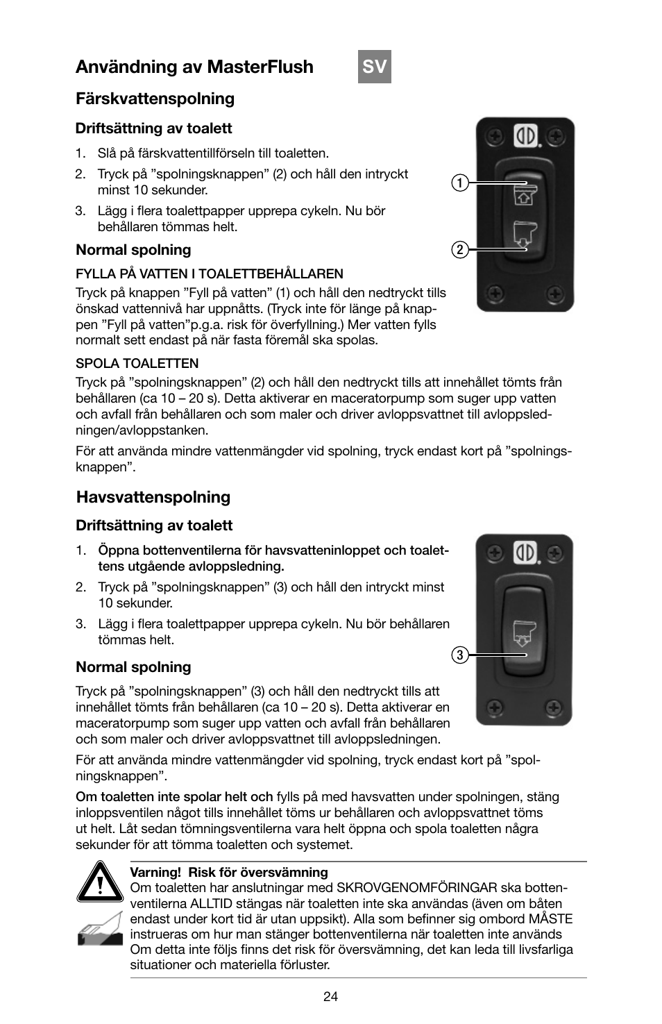 Användning av masterflush, Färskvattenspolning, Havsvattenspolning | SeaLand 7200 Series MasterFlush Toilet Quick-start Guide User Manual | Page 23 / 51