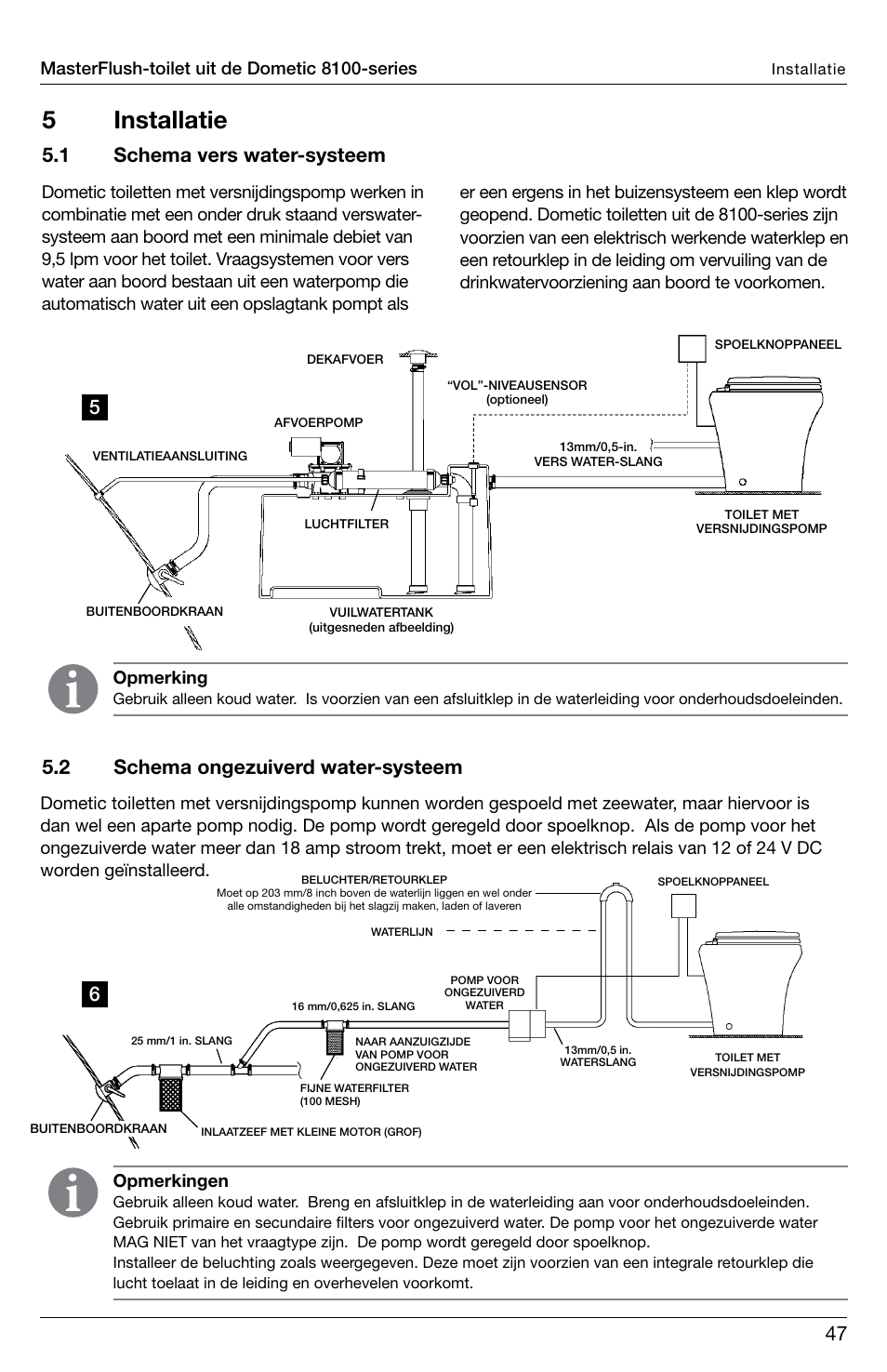 5 installatie, Opmerking, Opmerkingen | Masterflush-toilet uit de dometic 8100-series | SeaLand 8100 Series MasterFlush Installation User Manual | Page 47 / 100