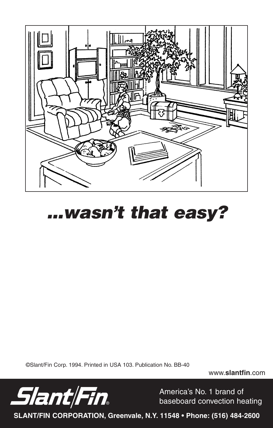 Wasn’t that easy | Slant/Fin Line 30 User Manual | Page 16 / 16