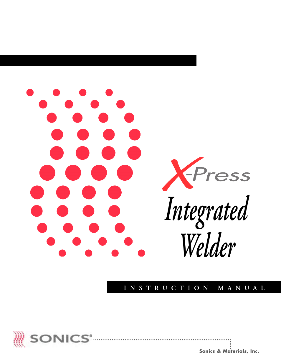 Sonics X-Press Integrated Welder User Manual | 38 pages