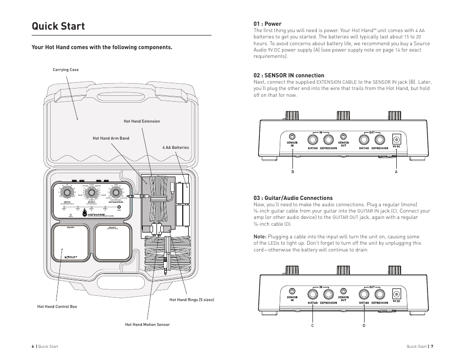 Quick start, 01 : power, 02 : sensor in connection | 03 : guitar/audio connections, Your hot hand comes with the following components, Unit comes with, For exact requirements), Next, connect the supplied, Jack, Connect your amp (or other audio device) to the | Source Audio Hot Hand Phaser/Flanger User Manual | Page 4 / 19
