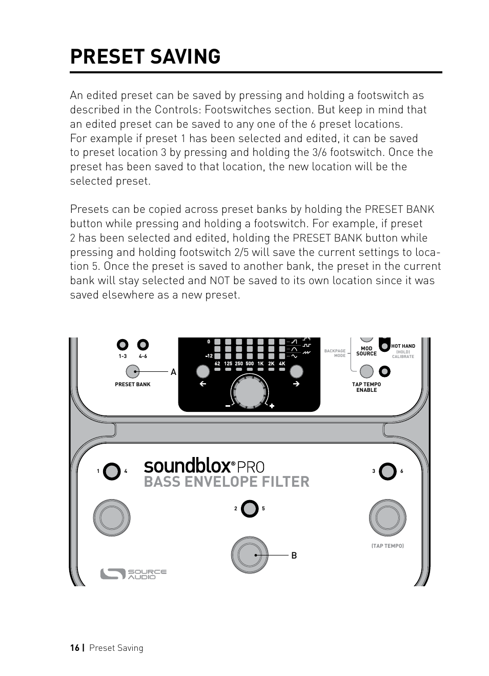 Preset saving, Bass envelope filter, Preset locations. for example if preset | By pressing and holding the, Has been selected and edited, holding the, Button while pressing and holding footswitch, Will save the current settings to loca- tion, Preset bank, 16 | preset saving | Source Audio Soundblox Pro Bass Envelope Filter User Manual | Page 16 / 28