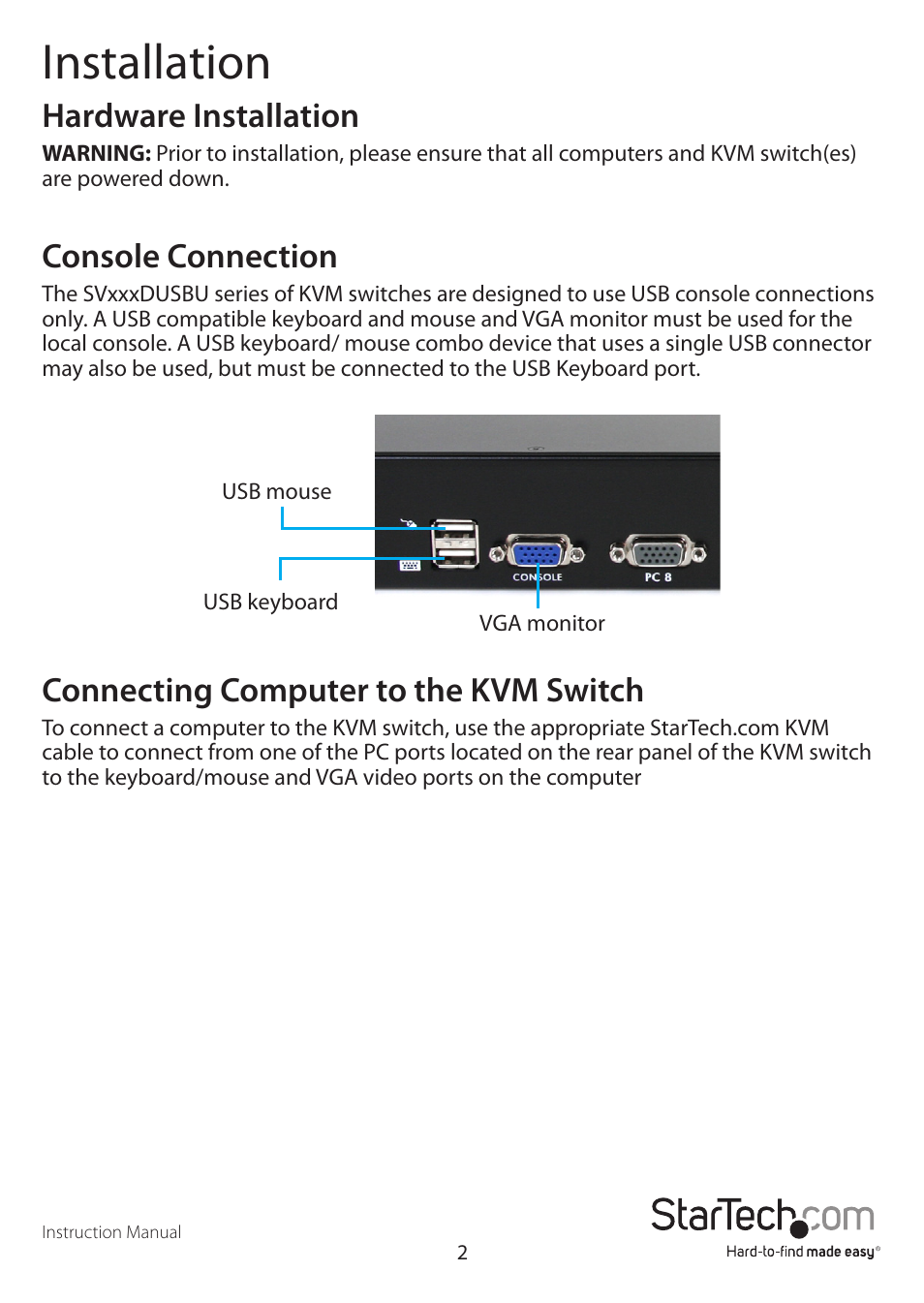 Installation, Hardware installation, Console connection | Connecting computer to the kvm switch | StarTech.com SV1631DUSBUK User Manual | Page 5 / 17