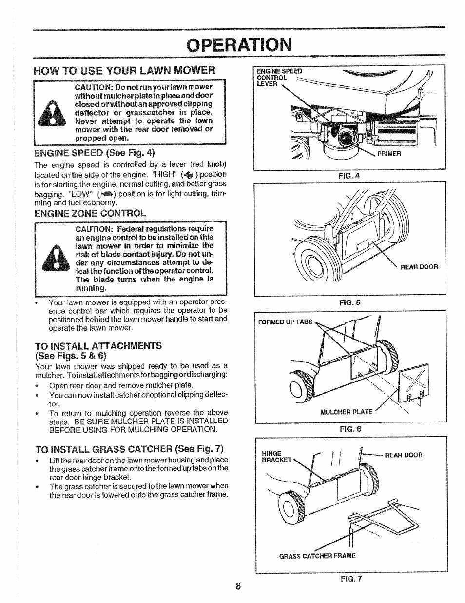How to use your lawn mower, Engine speed (see fig. 4), Engine zone control | To install attachments (see figs. 5 & 6), To install grass catcher (see fig. 7), Operation | Craftsman 917.372480 User Manual | Page 8 / 28