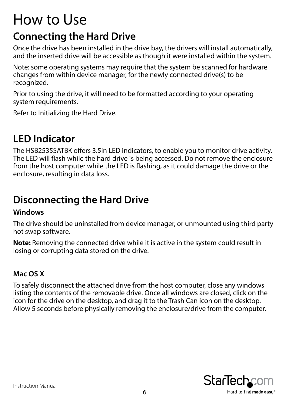 How to use, Connecting the hard drive, Led indicator | Disconnecting the hard drive | StarTech.com HSB3SATSASBA User Manual | Page 9 / 12