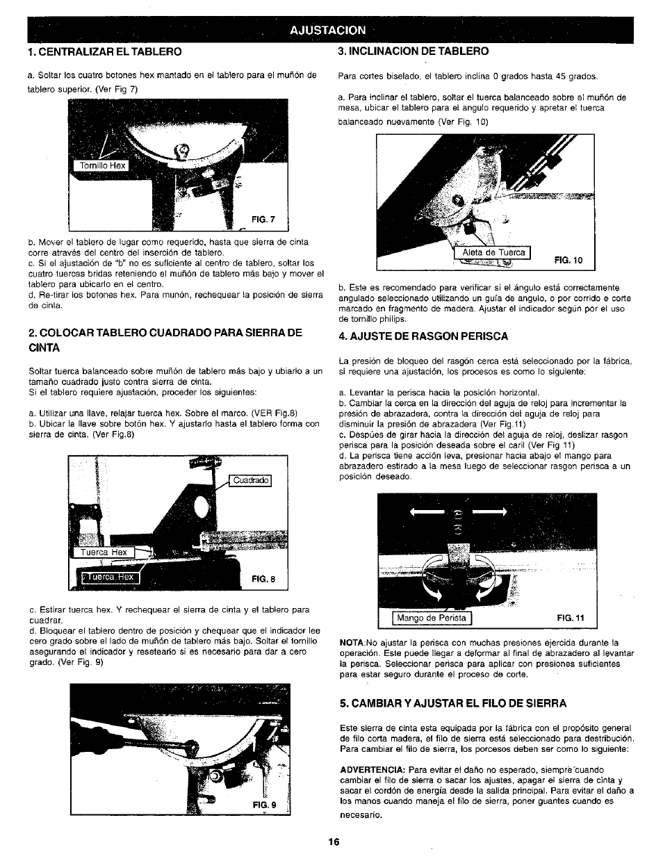 Ajustacion, Centralizar el tablero, Inclinacion de tablero | Colocar tablero cuadrado para sierra de cinta, Ajuste de rasgon perisca, Cambiar y ajustar el filo de sierra, Ajustacion 1. centralizar el tablero | Craftsman 119.214000 User Manual | Page 16 / 20
