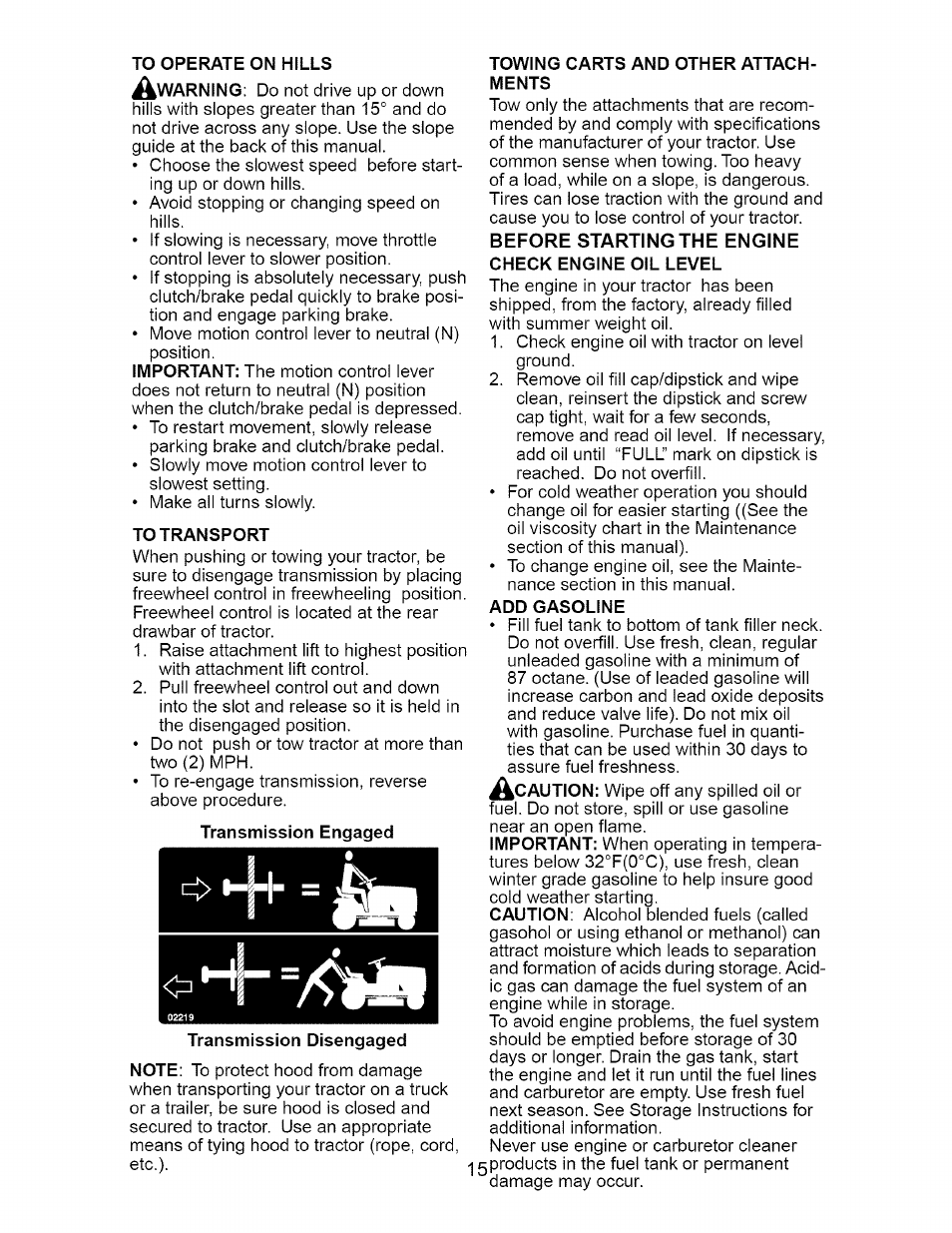 To operate on hills, To transport, Transmission disengaged | Towing carts and other attachments, Before starting the engine check engine oil level, Add gasoline | Craftsman Dlt 3000 917.275820 User Manual | Page 15 / 56