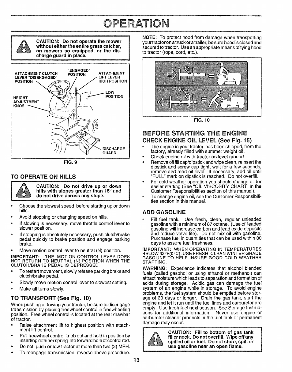 To operate on hills, To transport (see fig. 10), Before starting the engine | Check engine oil level (see fig. 15), Add gasoline, Starting the engine -14, Operation | Craftsman 917.259172 User Manual | Page 13 / 60