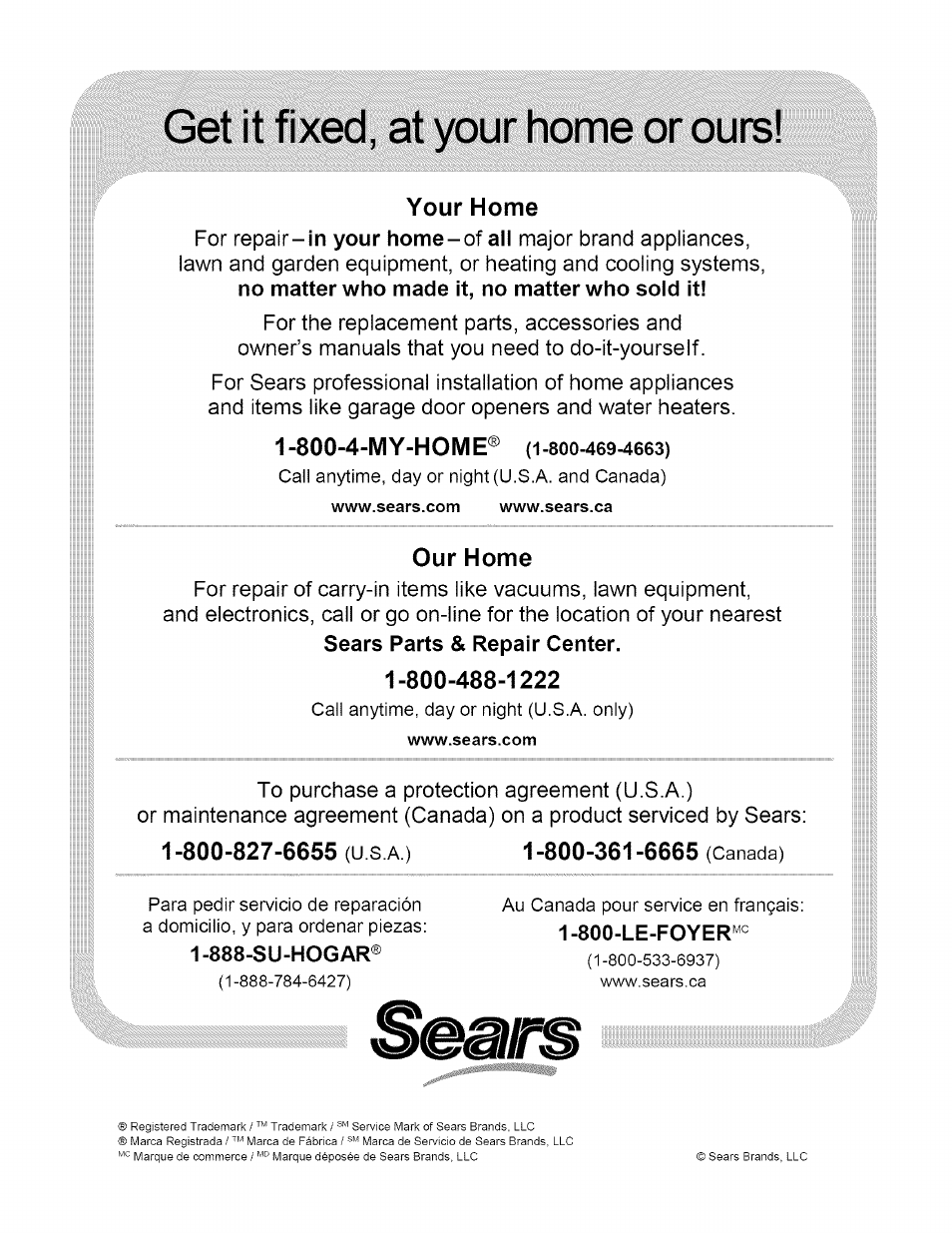 Get it fixed, at your home or ours, Your home, Our home | 1 -800-827-6655 (u s a) 1 -800-361 -6665 (canada), 800-4-my-home | Craftsman 486.246212 User Manual | Page 8 / 8