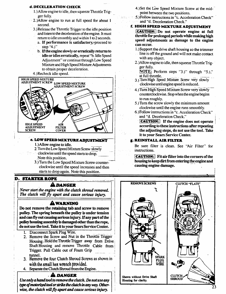 With ihe^fiiali hex wfefleh pfevlded, D. smbxcrrope, Remca'c the four clutch shroud screws | Shown in | Craftsman 358.798260-32cc User Manual | Page 23 / 61