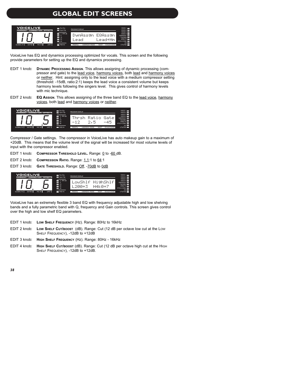 I o 6, I o 5, I o 4 | Global edit screens, Lowshlf highshlf, Thrsh ratio gate, Dynassgn eqassgn, Lead lead+hm | TC-Helicon VoiceLive Manual User Manual | Page 40 / 59