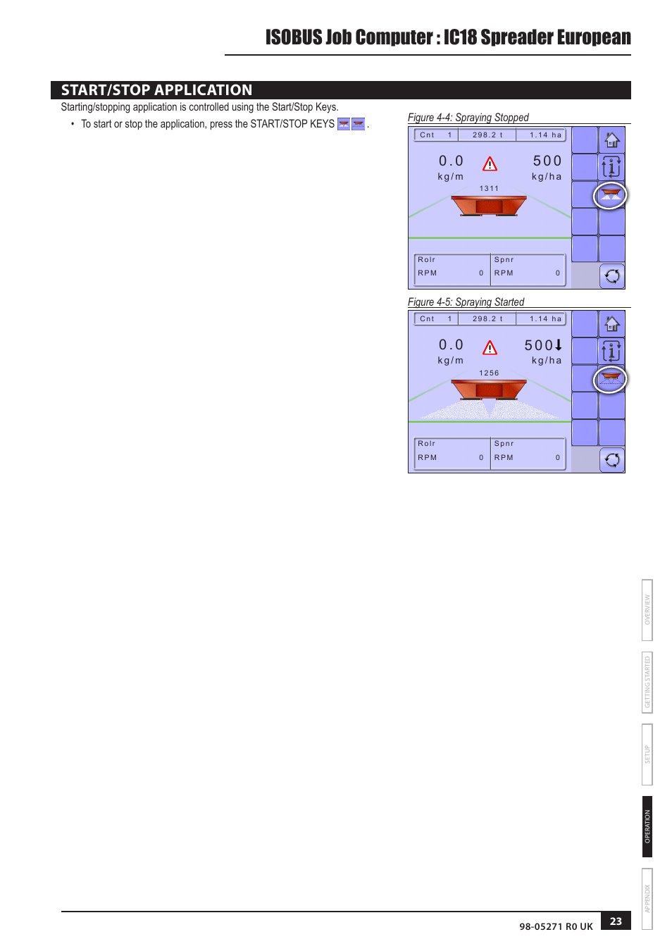 Start/stop application, Isobus job computer : ic18 spreader european, Figure 4-5: spraying started | TeeJet IC18 SPREADER JOB COMPUTER User Manual | Page 27 / 32