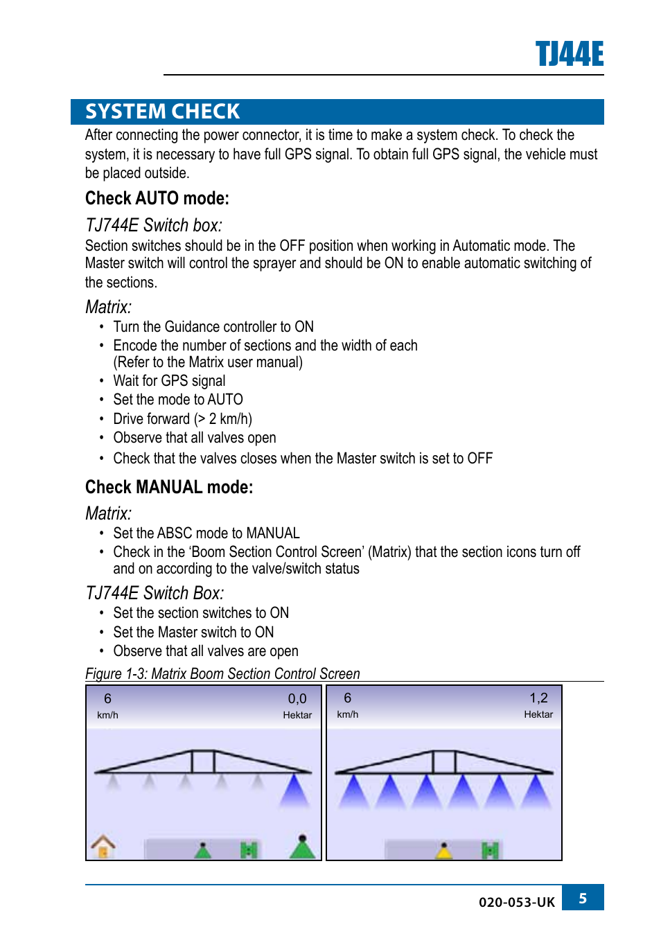 Tj44e, System check, Check auto mode: tj744e switch box | Matrix, Check manual mode: matrix, Tj744e switch box | TeeJet 744E AUTO BOOM SECTION CONTROL User Manual | Page 7 / 8