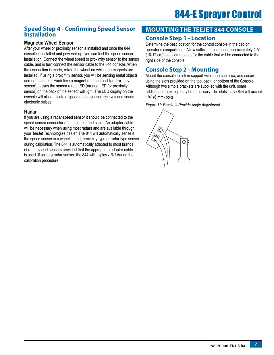 Magnetic wheel sensor, Radar, Mounting the teejet 844 console | Console step 1 - location, Console step 2 - mounting, Magnetic wheel sensor radar, E sprayer control | TeeJet 844-E Sprayer Control User Manual | Page 11 / 36