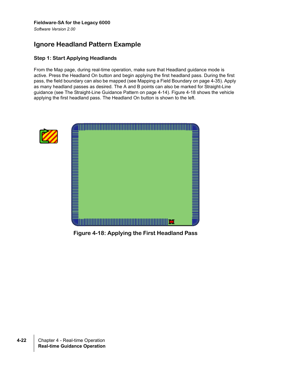 Ignore headland pattern example, Step 1: start applying headlands, Figure 4-18: applying the first headland pass | Ignore headland pattern example -22 | TeeJet Fieldware SA 2.0 for Legacy 6000 User Manual | Page 114 / 172
