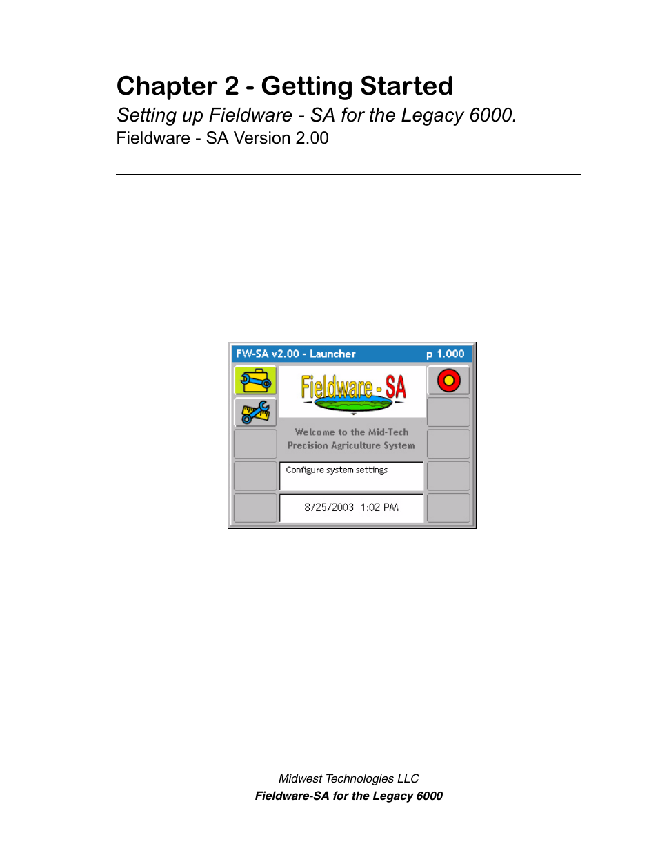 Chapter 2 - getting started, Setting up fieldware - sa for the legacy 6000, Fieldware - sa version 2.00 | Chapter 2 - getting started -1 | TeeJet Fieldware SA 2.0 for Legacy 6000 User Manual | Page 13 / 172