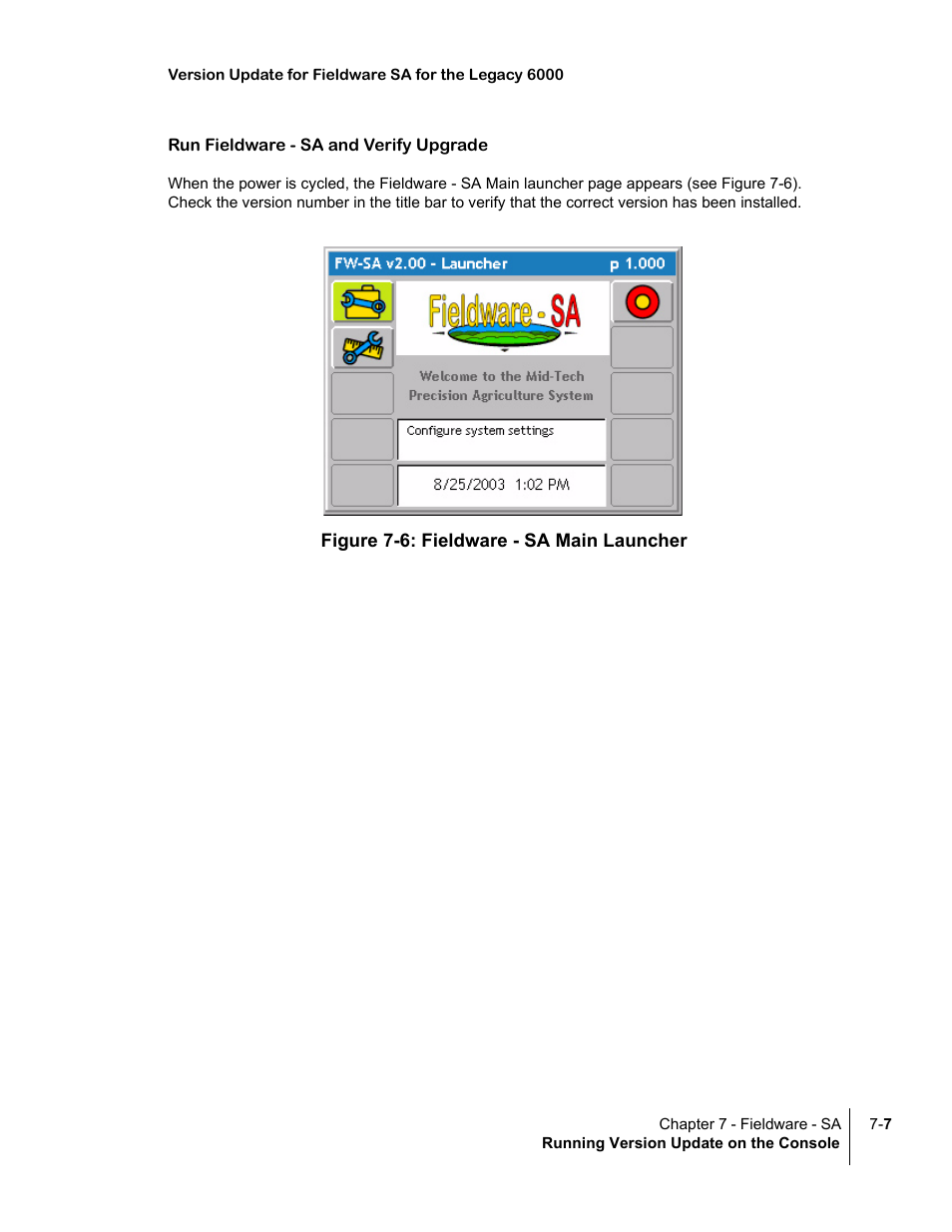 Run fieldware - sa and verify upgrade, Figure 7-6: fieldware - sa main launcher | TeeJet Fieldware SA 2.0 for Legacy 6000 User Manual | Page 171 / 172