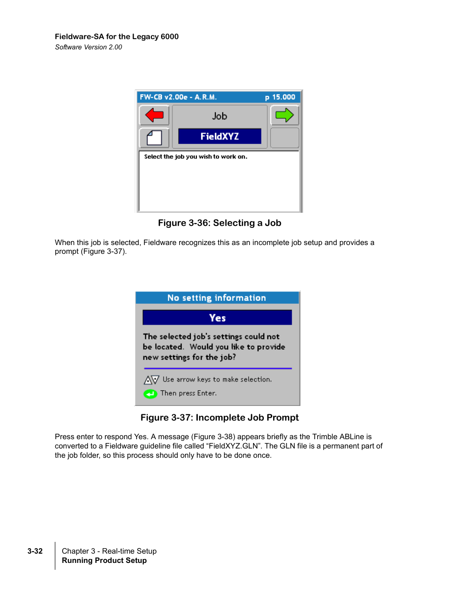Figure 3-36: selecting a job, Figure 3-37: incomplete job prompt | TeeJet Fieldware SA 2.0 for Legacy 6000 User Manual | Page 88 / 172