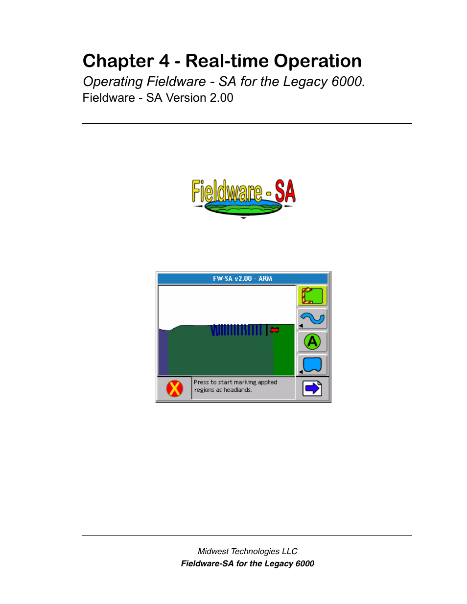 Chapter 4 - real-time operation, Operating fieldware - sa for the legacy 6000, Fieldware - sa version 2.00 | Chapter 4 - real-time operation -1 | TeeJet Fieldware SA 2.0 for Legacy 6000 User Manual | Page 93 / 172