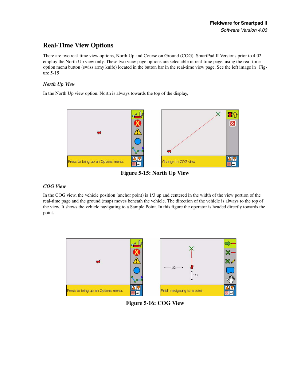Real-time view options, North up view, Cog view | North up view cog view | TeeJet Swath XL SmartPad II User Manual | Page 193 / 204