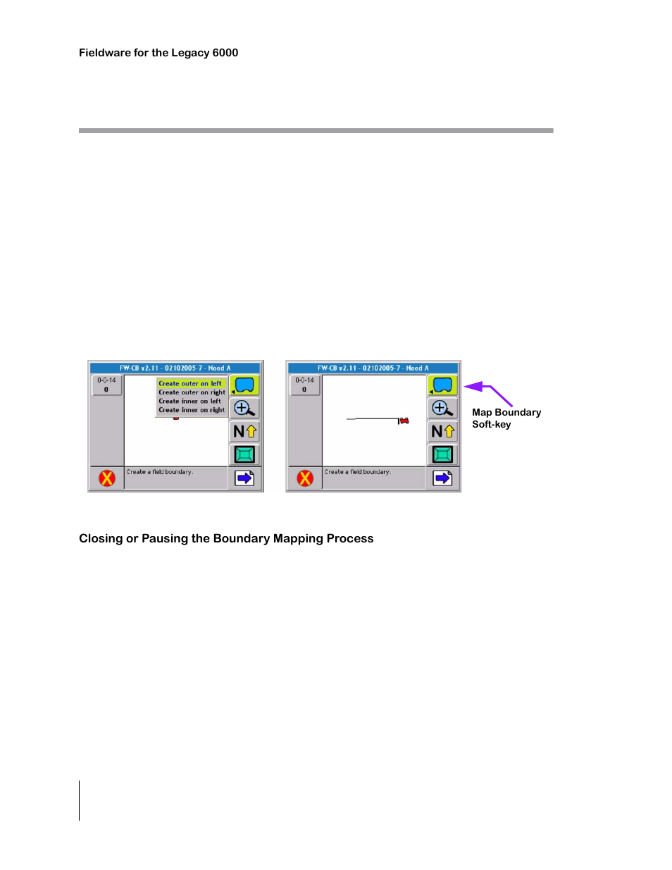 Mapping a field boundary, Figure 4-39: mapping a field boundary, Closing or pausing the boundary mapping process | Mapping a field boundary -30 | TeeJet Legacy 6000 CAN Guide User Manual | Page 144 / 194