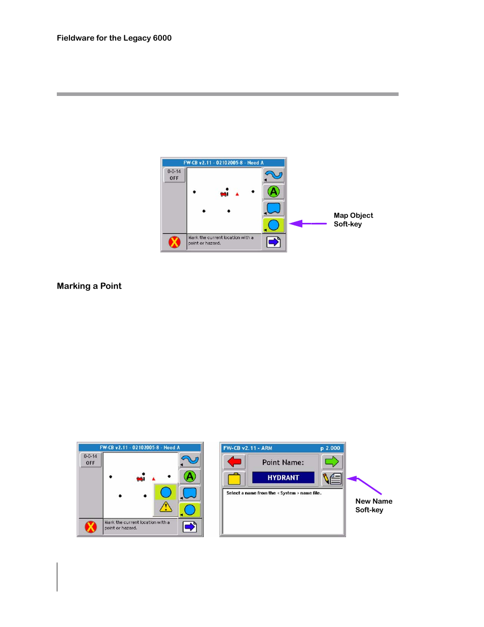 Mapping points and hazards, Figure 4-42: the point soft-key, Marking a point | Figure 4-43: the map point and naming point, Mapping points and hazards -32, Marking a point -32 | TeeJet Legacy 6000 CAN Guide User Manual | Page 146 / 194
