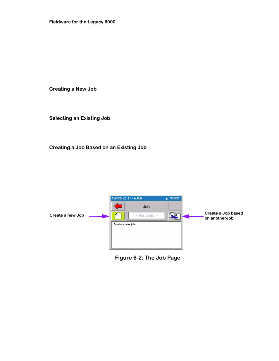 Starting a job, Creating a new job, Selecting an existing job | Creating a job based on an existing job, Starting a job -3 | TeeJet Legacy 6000 CAN Guide User Manual | Page 169 / 194