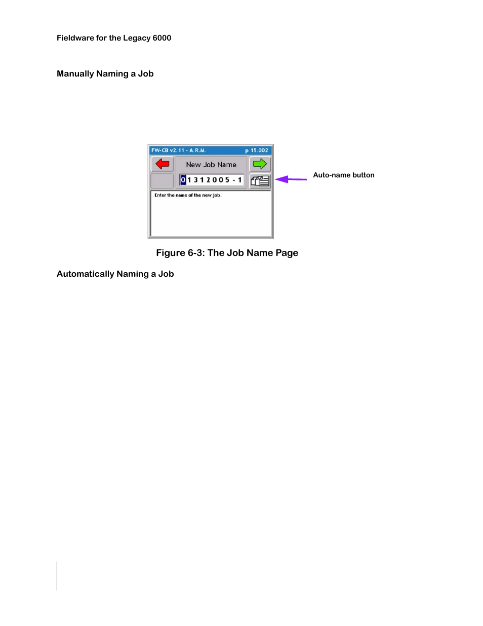 Manually naming a job, Automatically naming a job, Lly (figure 6-3) | TeeJet Legacy 6000 CAN Guide User Manual | Page 170 / 194
