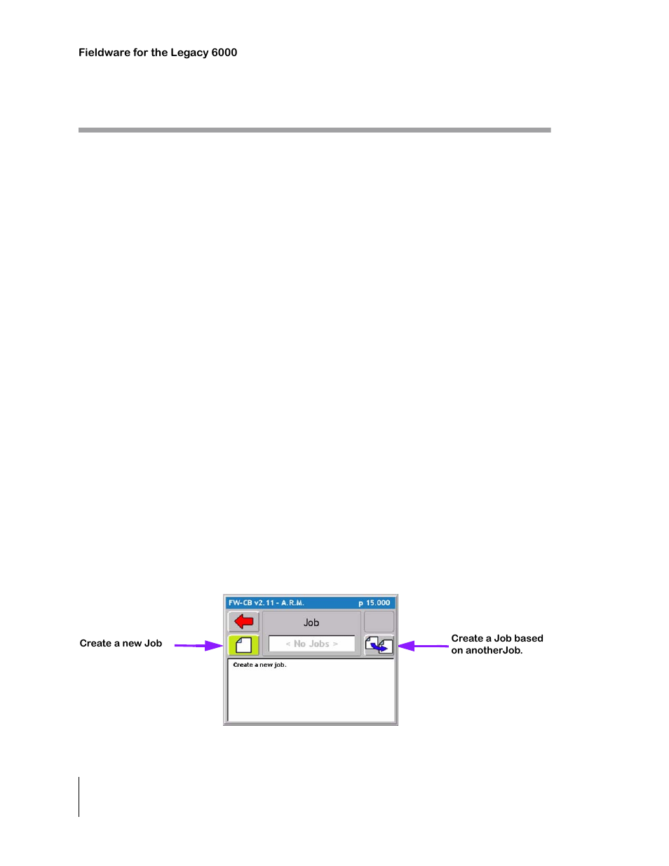 Starting a job, Creating a new job, Selecting an existing job | Creating a job based on an existing job, Starting a job -4 | TeeJet Legacy 6000 CAN Guide User Manual | Page 74 / 194
