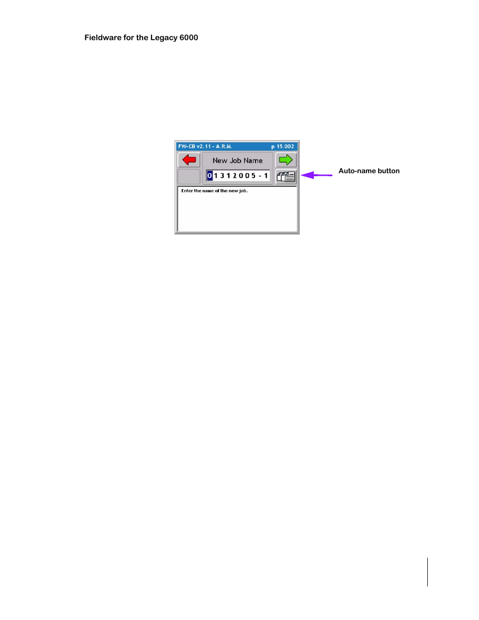 Manually naming a job, Automatically naming a job, Lly (figure 3-3) | TeeJet Legacy 6000 CAN Guide User Manual | Page 75 / 194