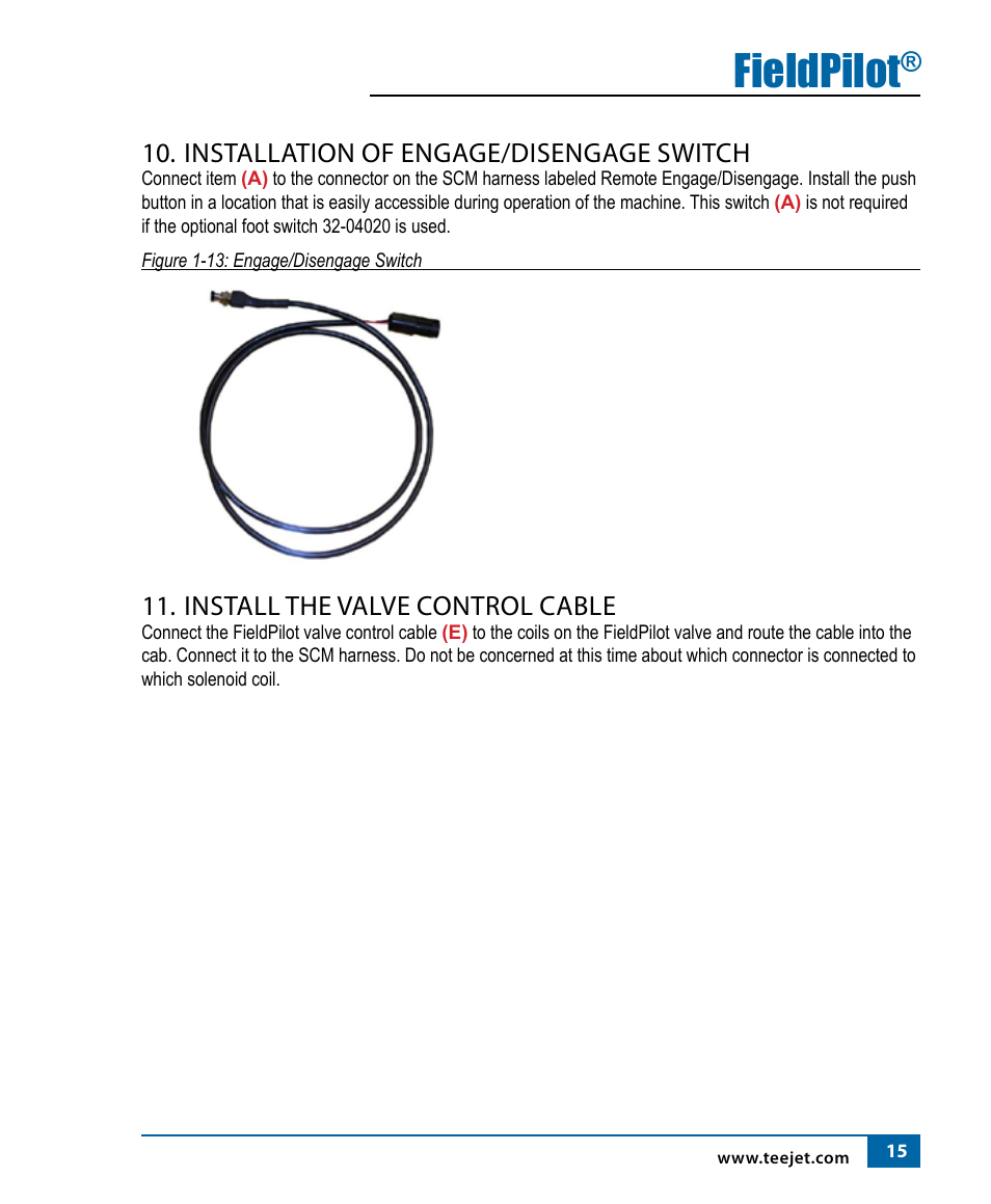 Fieldpilot, Installation of engage/disengage switch, Install the valve control cable | TeeJet FieldPilot Install Ford Versatile 8x6-9x6 User Manual | Page 17 / 20