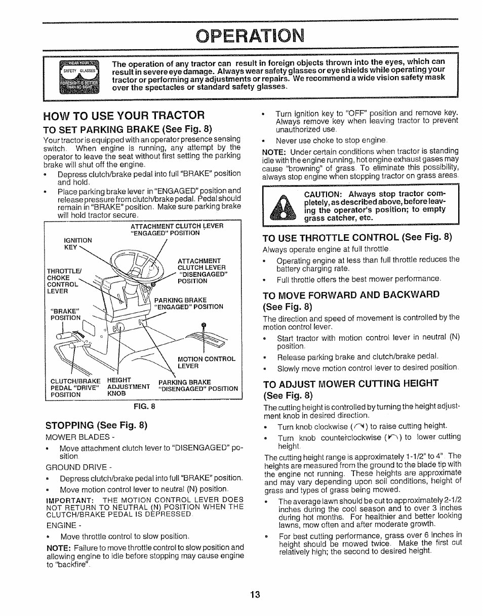 Operation, How to use your tractor, To set parking brake (see fig. 8) | Stopping (see fig. 8), To use throttle control (see fig. 8), To move forward and backward (see fig. 8), To adjust mower cutting height (see fig. 8) | Craftsman 917.259592 User Manual | Page 13 / 60