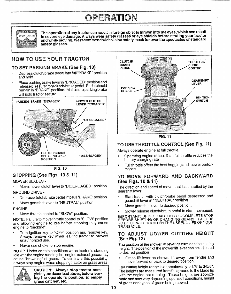 Operatioim, How to use your tractor, To set parking brake (see fig. 10) | Stopping (see figs. 10 & 11), To use throttle control (see fig. 11), To move forward amd backward (see figs. 10 & 11), To adjust mower cutting height (see fig. 12) | Craftsman 917.256930 User Manual | Page 12 / 56
