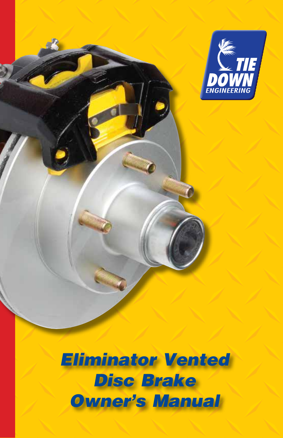 Tie Down Eliminator Vented Disc Brakes User Manual | 12 pages