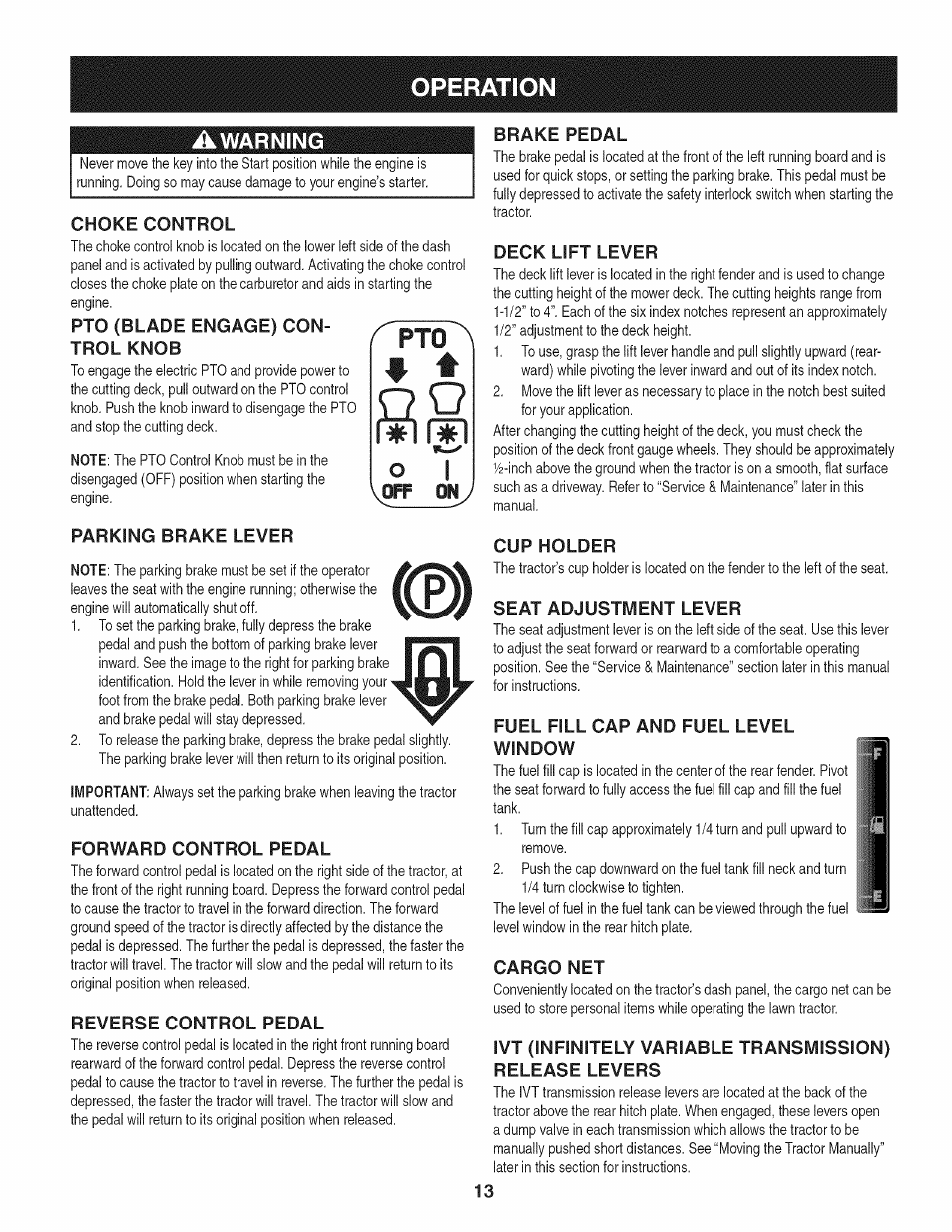 Pto (blade engage) control knob, Parking brake lever, Forward control pedal | Reverse control pedal, Deck lift lever, Cup holder, Seat adjustment lever, Fuel fill cap and fuel level window, Cargo net | Craftsman 247.28933 User Manual | Page 13 / 192