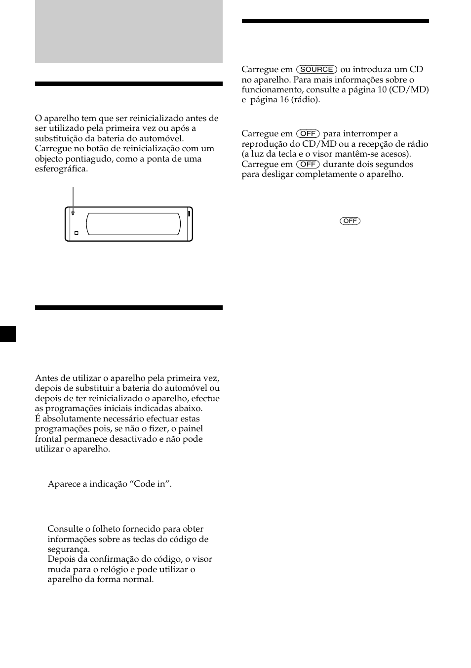 Como começar, Reinicializar o aparelho, Ligar/desligar o aparelho | Sony CDX-M700R User Manual | Page 134 / 212