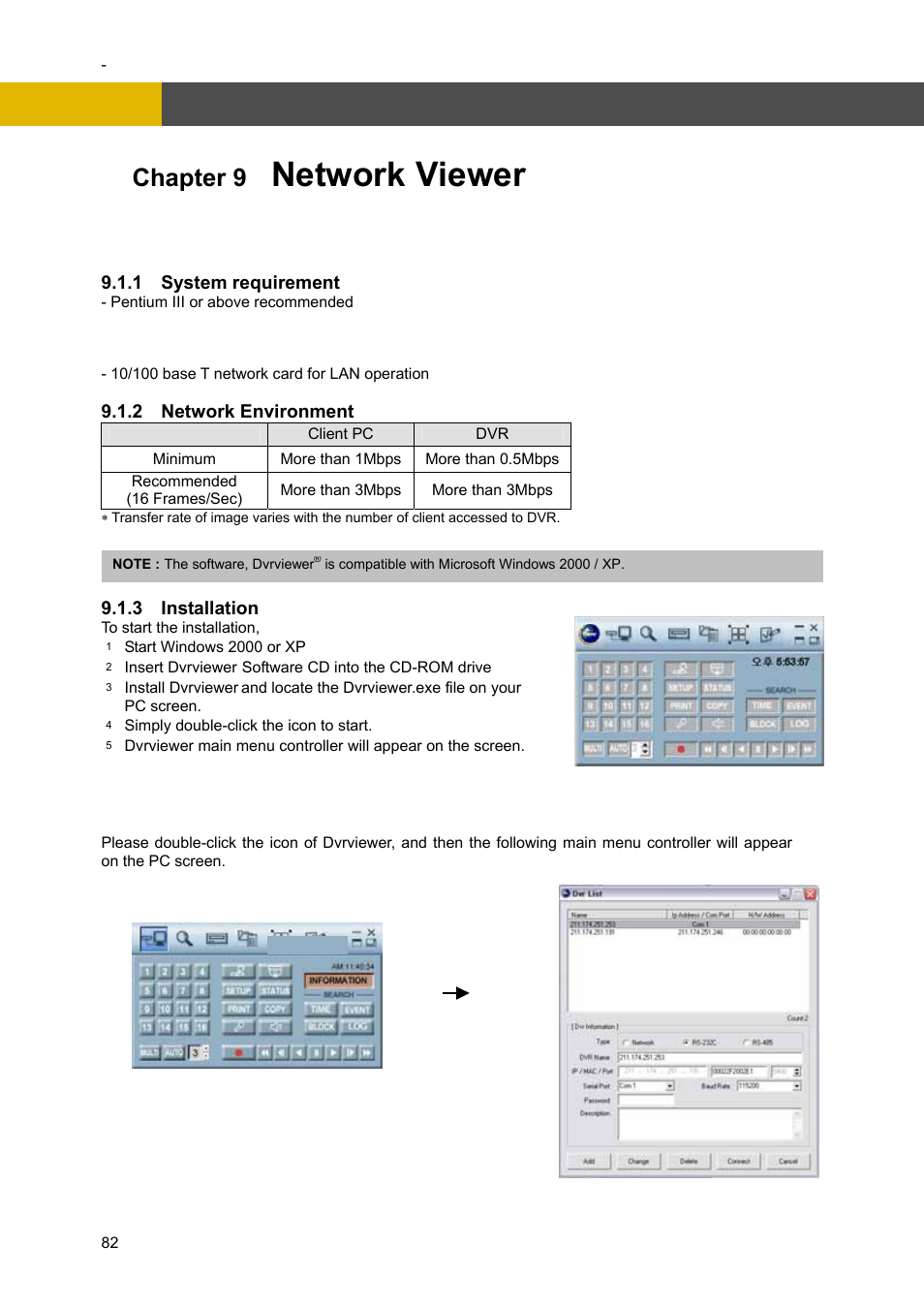 Chapter 9 network viewer, 1 installation of network viewer software, 2 connecting to dvr | Network viewer, Chap, Ter 9, Network viewer installation, 9ta t netwo viewer ftware, 1 ins, Lla ion of rk so | Channel Vision DVR-4N User Manual | Page 83 / 95