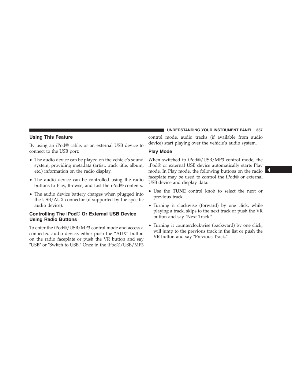 Using this feature, Play mode, Controlling the ipod® or external usb device | Using radio buttons | Ram Trucks 2015 Cargo Van Commercial - Owner Manual User Manual | Page 359 / 671
