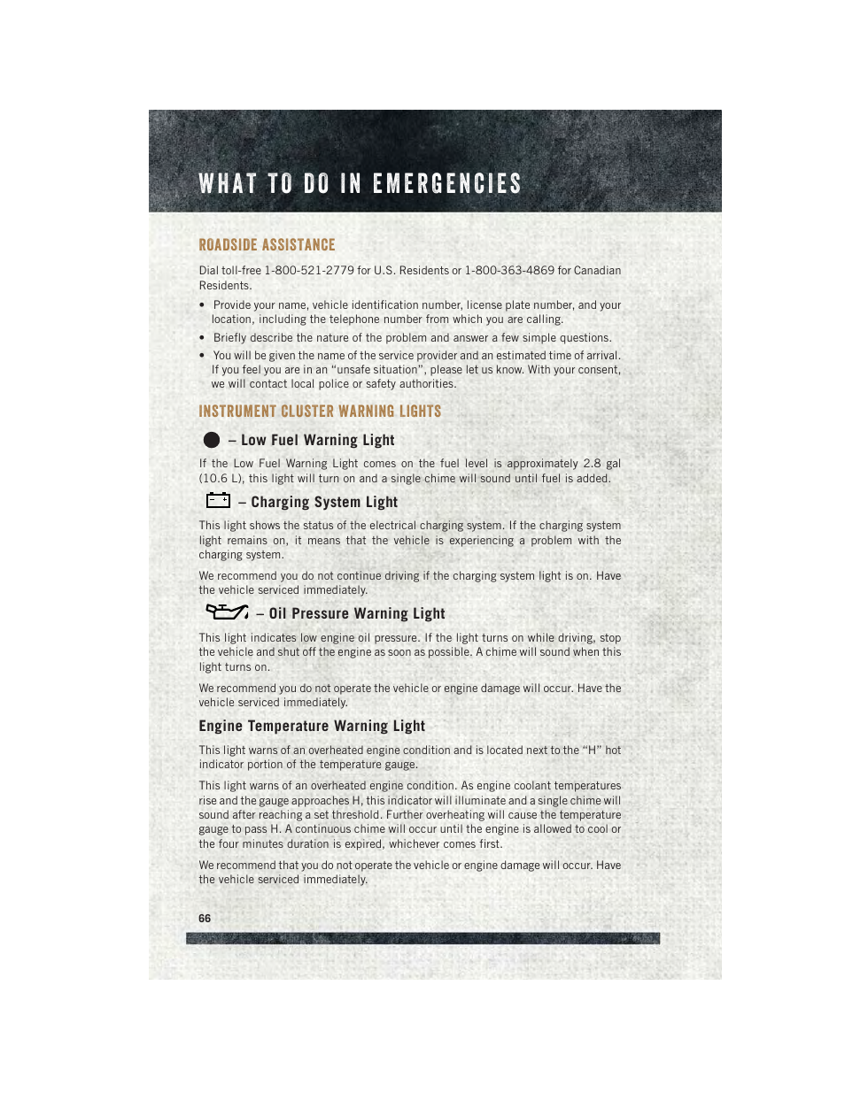What to do in emergencies, Roadside assistance, Instrument cluster warning lights | Low fuel warning light, Charging system light, Oil pressure warning light, Engine temperature warning light, Instrument cluster warning, Lights | Ram Trucks 2015 ProMaster City - User Guide User Manual | Page 68 / 124