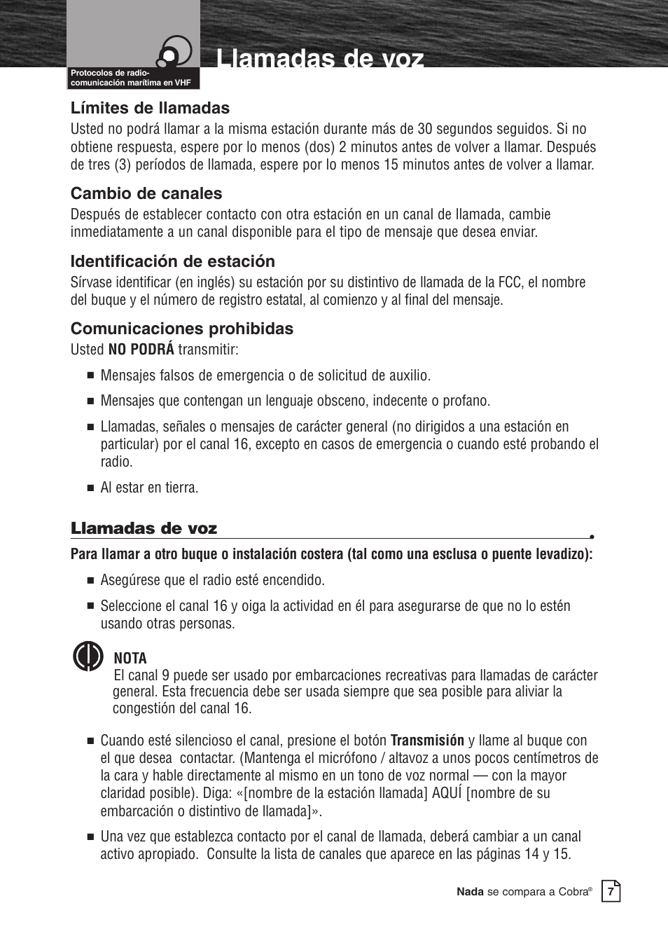 Llamadas de voz, Límites de llamadas, Cambio de canales | Identificación de estación, Comunicaciones prohibidas, Usted no podrá transmitir, Al estar en tierra, Asegúrese que el radio esté encendido | Cobra Electronics MARINE MR F80B User Manual | Page 10 / 83